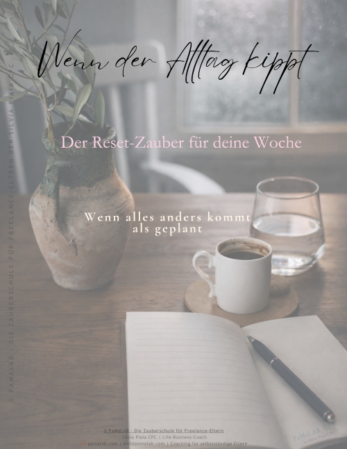 Reset-Tool für Freelance-Eltern – Vereinbarkeit von Familie und Business im Alltag neu ordnen